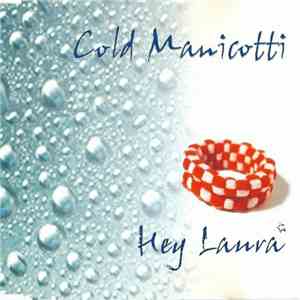 Cold Manicotti - Hey Laura