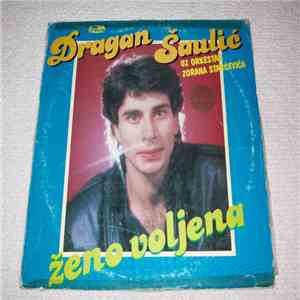Dragan Šaulić - Ženo Voljena