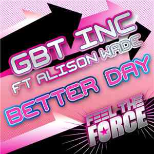 GBT Inc Ft Alison Wade - Better Day