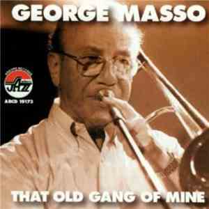 George Masso - That Old Gang Of Mine