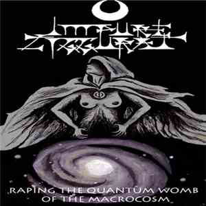 Impure Ziggurat - Raping The Quantum Womb Of The Macrocosm
