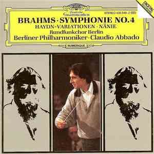Johannes Brahms, Berliner Philharmoniker / Claudio Abbado, Rundfunkchor Berlin - Symphonie No. 4 - Haydn-Variationen - Nänie