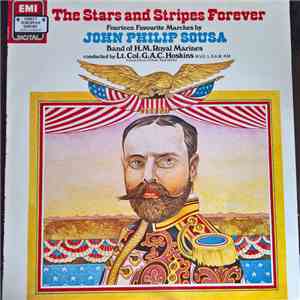John Philip Sousa, Band Of H.M. Royal Marines Conducted By Lt. Colonel G.A.C. Hoskins, R.M. - The Stars And Stripes Forever (Fourteen Favorite Marches By John Philip Sousa)