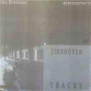Joy Division - Atmosphere (Eindhoven Tracks)