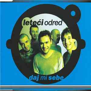 Leteći Odred - Daj Mi Sebe