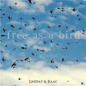 Lindsay & Isaac - Free As A Bird