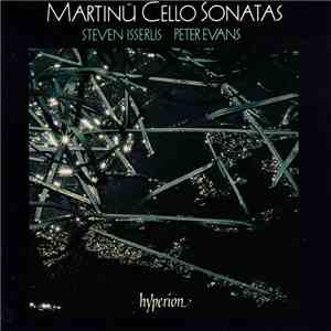Martinů • Steven Isserlis • Peter Evans  - Cello Sonatas