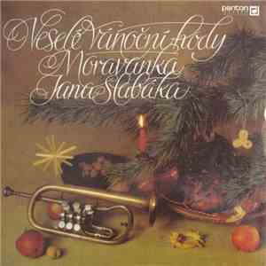 Moravanka Jana Slabáka - Veselé Vánoční Hody