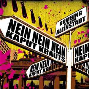 Nein Nein Nein / Kaput Krauts - Bombing Your Kleinstadt