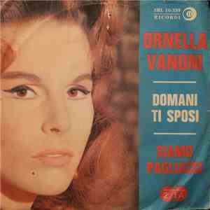 Ornella Vanoni - Siamo Pagliacci / Domani Ti Sposi