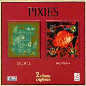 Pixies - Doolittle / Bossanova
