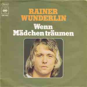 Rainer Wunderlin - Wenn Mädchen Träumen