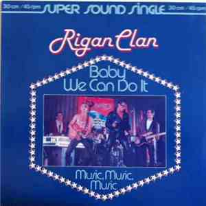 Rigan Clan - Baby We Can Do It