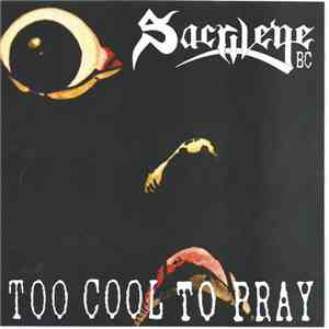 Sacrilege B.C. - Too Cool To Pray