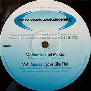 Sunrize / Sparky  - Let Me Go / Love Like This