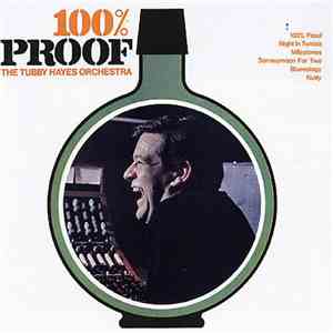 The Tubby Hayes Orchestra - 100% Proof