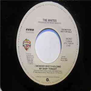 The Whites - I Wonder Who's Holding My Baby Tonight
