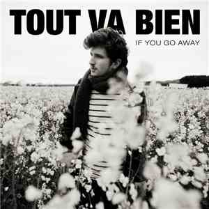Tout Va Bien - If You Go Away