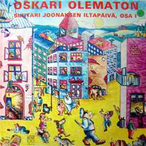 Various - Oskari Olematon (Suutari Joonaksen Iltapäivä, Osa I)