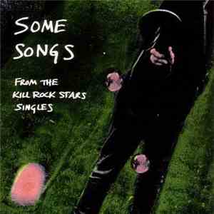 Various - Some Songs: From The Kill Rock Stars Singles