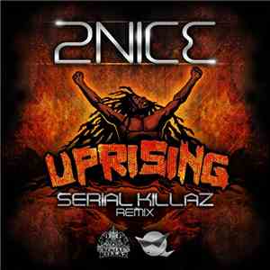 2Nice - Uprising (Serial Killaz Remix)
