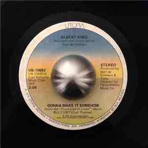 Albert King - Gonna Make It Somehow / Sensation, Communication Together