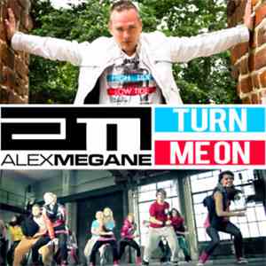 Alex Megane - Turn Me On