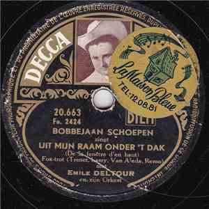 Bobbejaan Schoepen Met Emile Deltour En Zijn Orkest - Uit Mijn Raam Onder 'T Dak / Bij Die Tafelberg