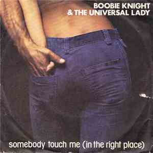 Boobie Knight & The Universal Lady - Somebody Touched Me (In The Right Place)