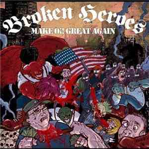 Broken Heroes - Make Oi! Great Again
