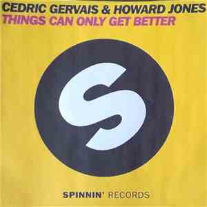Cedric Gervais & Howard Jones - Things Can Only Get Better