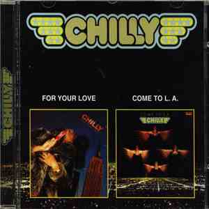 Chilly - For Your Love / Come To L.A.