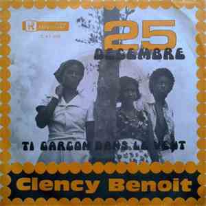 Clency Benoit - Ti Garçon Dans Le Vent / 25 Décembre