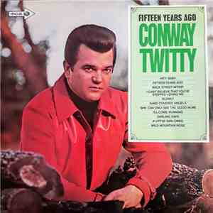 Conway Twitty - Fifteen Years Ago