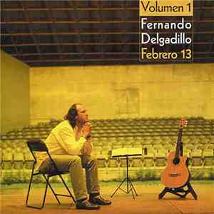 Fernando Delgadillo - Febrero 13 Volumen 1