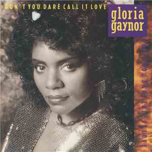 Gloria Gaynor - Don't You Dare Call It Love