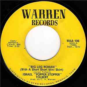 Israel "Popper Stopper" Tolbert - Big Leg Woman (With A Short, Short Mini Skirt)