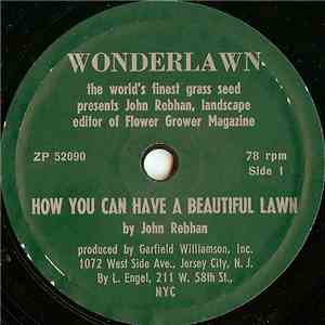 John Rebhan - How You Can Have A Beautiful Lawn