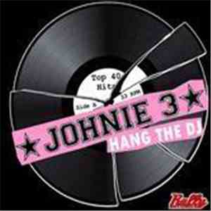 Johnie 3 - Hang The DJ