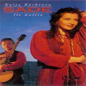 Kaija Kärkinen, Ile Kallio - Sade