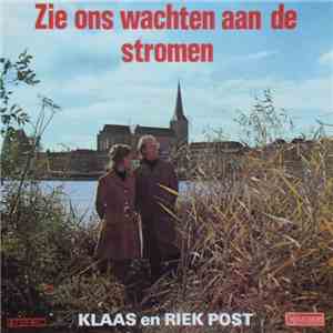 Klaas En Riek Post - Zie Ons Wachten Aan De Stromen