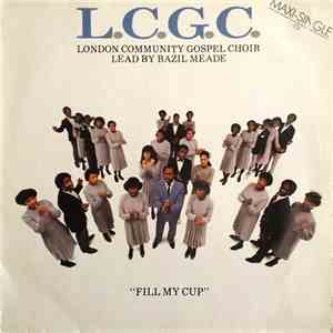 L.C.G.C. - Fill My Cup
