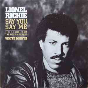 Lionel Richie - Say You, Say Me