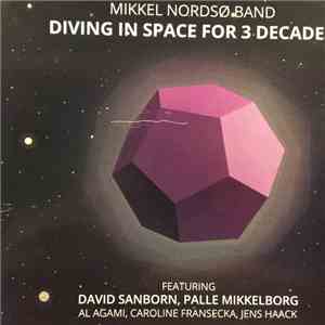 Mikkel Nordsø Band - Diving in space for 3 decades