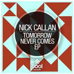 Nick Callan - Tomorrow Never Comes EP