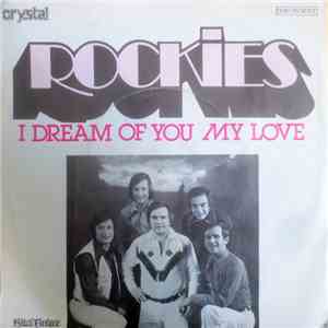 Rockies - I Dream Of You My Love
