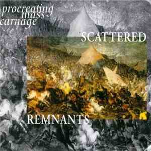 Scattered Remnants - Procreating Mass Carnage