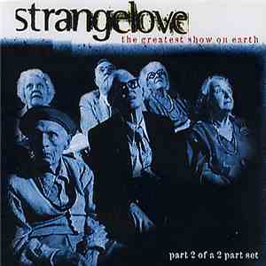 Strangelove - The Greatest Show On Earth