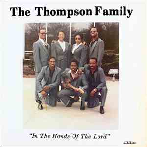 The Thompson Family - In The Hands Of The Lord