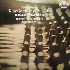 Tschaikowsky, Shura Cherkassky, Berliner Philharmoniker, Richard Kraus - Klavierkonzert Nr.2